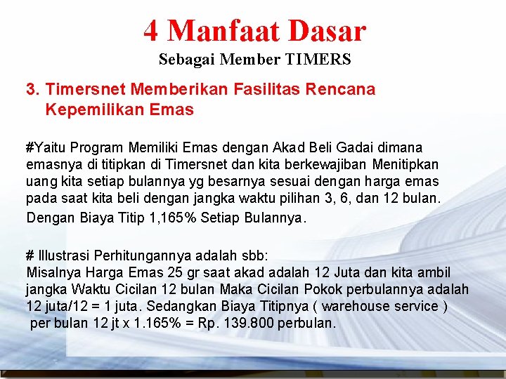 4 Manfaat Dasar Sebagai Member TIMERS 3. Timersnet Memberikan Fasilitas Rencana Kepemilikan Emas #Yaitu