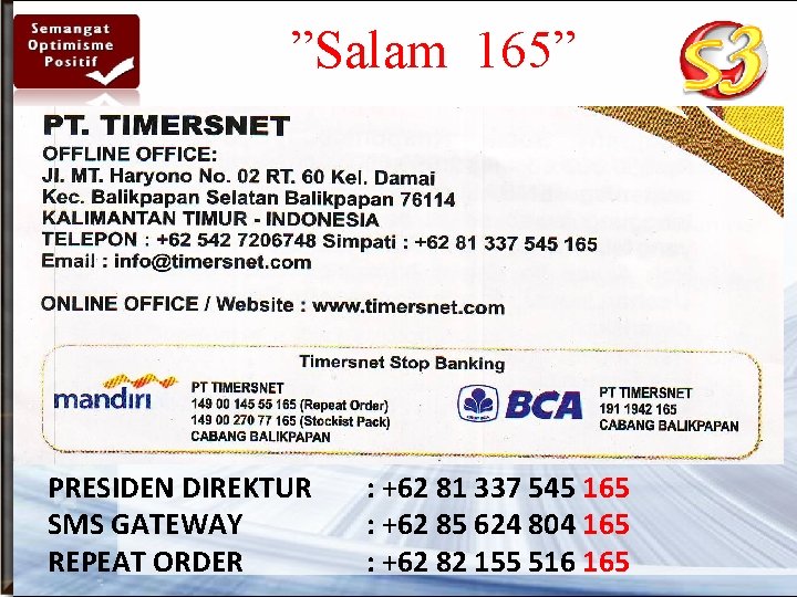 ”Salam 165” PRESIDEN DIREKTUR SMS GATEWAY REPEAT ORDER : +62 81 337 545 165