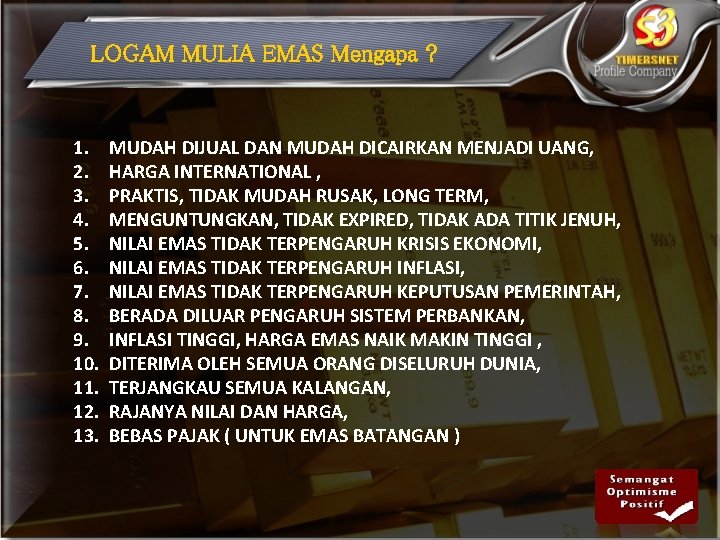 LOGAM MULIA EMAS Mengapa ? 1. 2. 3. 4. 5. 6. 7. 8. 9.