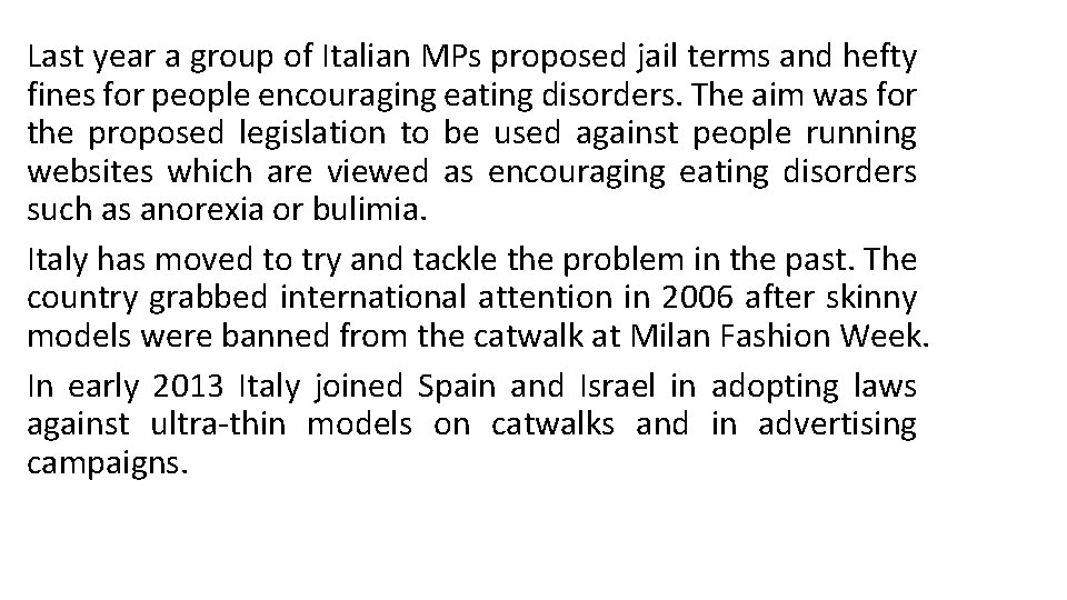 Last year a group of Italian MPs proposed jail terms and hefty fines for