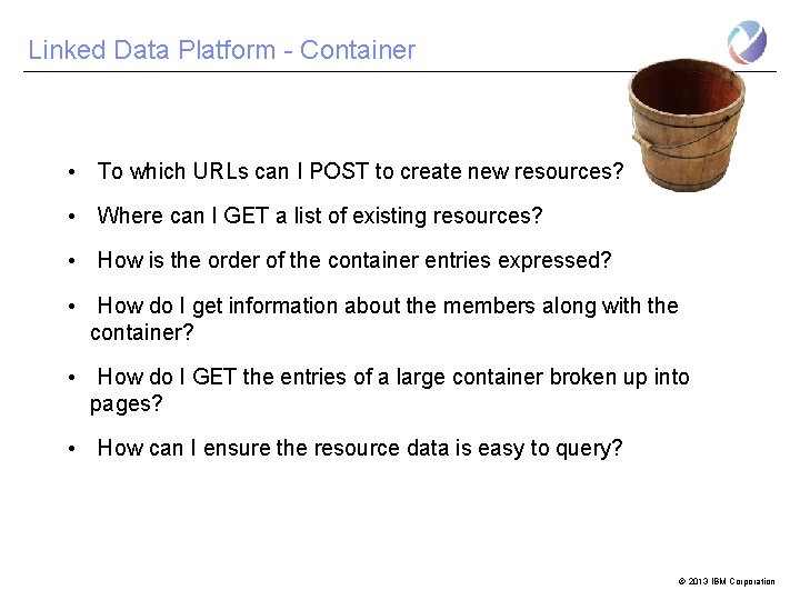Linked Data Platform - Container • To which URLs can I POST to create