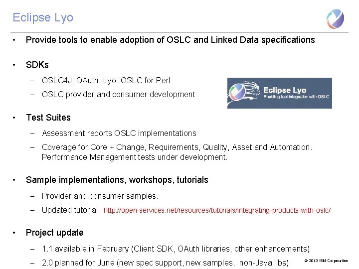 Eclipse Lyo • Provide tools to enable adoption of OSLC and Linked Data specifications