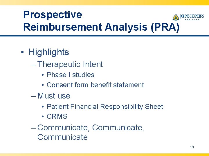 Prospective Reimbursement Analysis (PRA) • Highlights – Therapeutic Intent • Phase I studies •