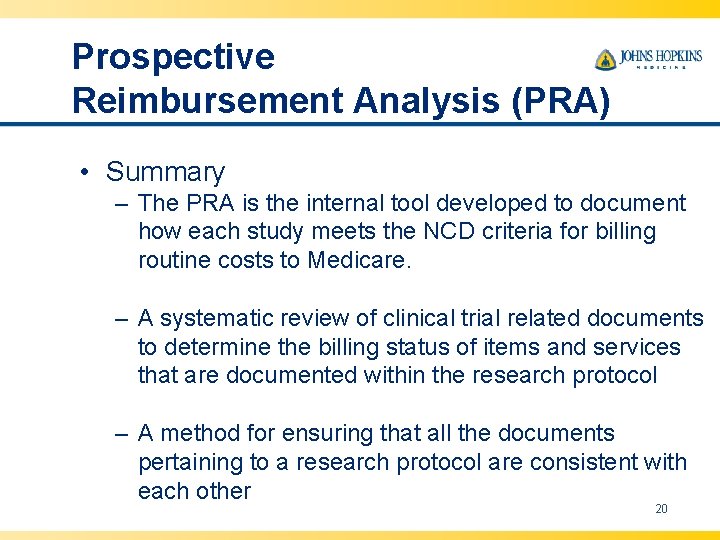 Prospective Reimbursement Analysis (PRA) • Summary – The PRA is the internal tool developed