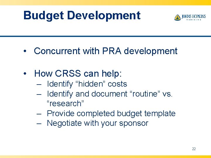 Budget Development • Concurrent with PRA development • How CRSS can help: – Identify