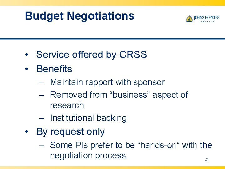 Budget Negotiations • Service offered by CRSS • Benefits – Maintain rapport with sponsor