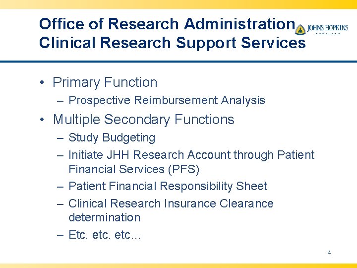 Office of Research Administration Clinical Research Support Services • Primary Function – Prospective Reimbursement