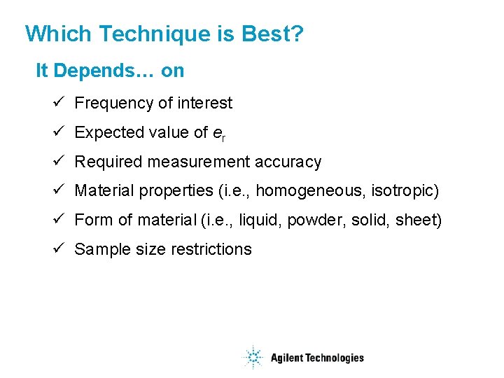 Which Technique is Best? It Depends… on ü Frequency of interest ü Expected value