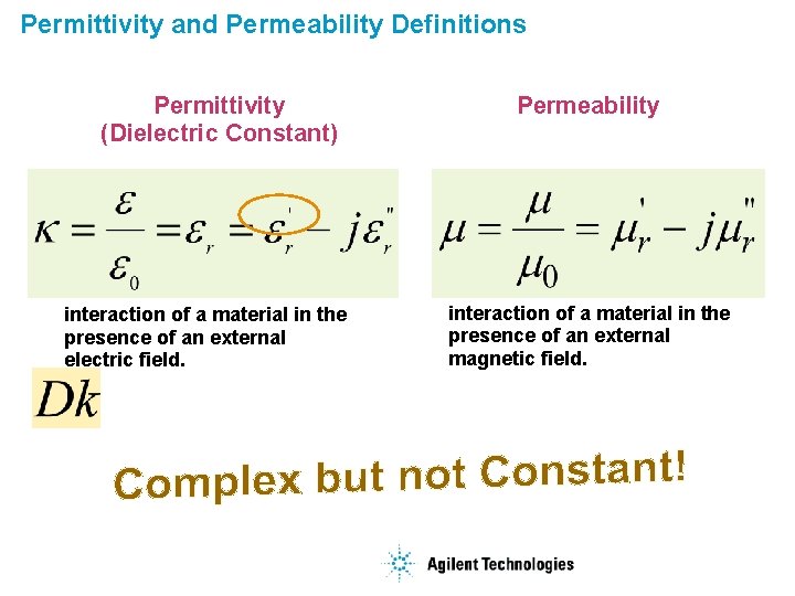 Permittivity and Permeability Definitions Permittivity (Dielectric Constant) interaction of a material in the presence