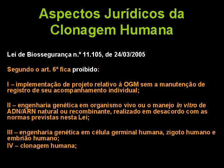 Aspectos Jurídicos da Clonagem Humana Lei de Biossegurança n. º 11. 105, de 24/03/2005