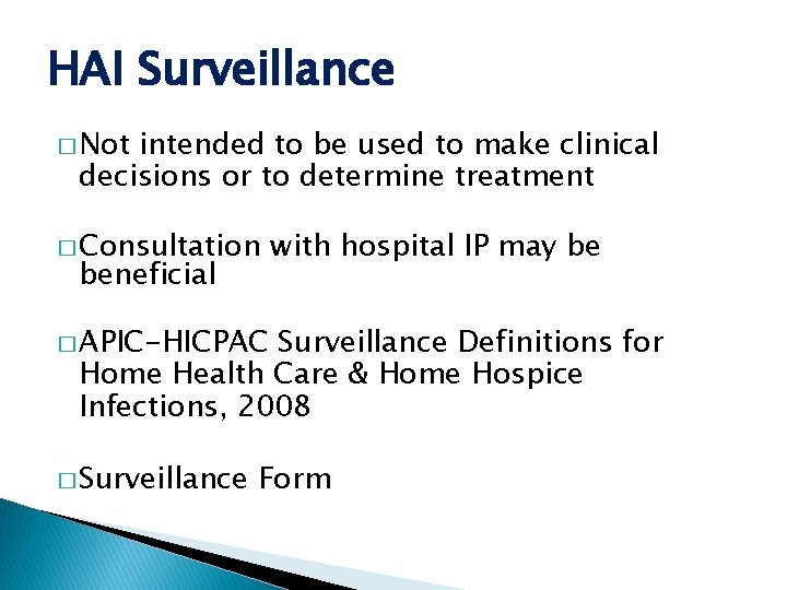 HAI Surveillance � Not intended to be used to make clinical decisions or to