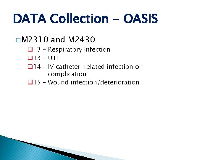 DATA Collection - OASIS � M 2310 and M 2430 q 3 – Respiratory