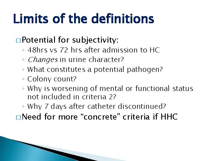 Limits of the definitions � Potential for subjectivity: 48 hrs vs 72 hrs after