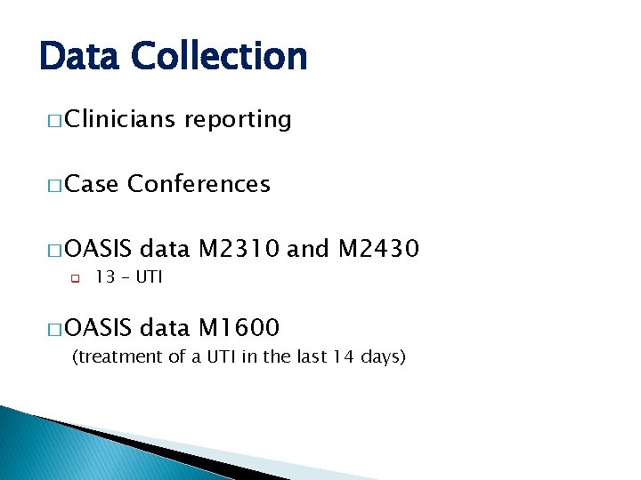 Data Collection � Clinicians � Case Conferences � OASIS q reporting data M 2310