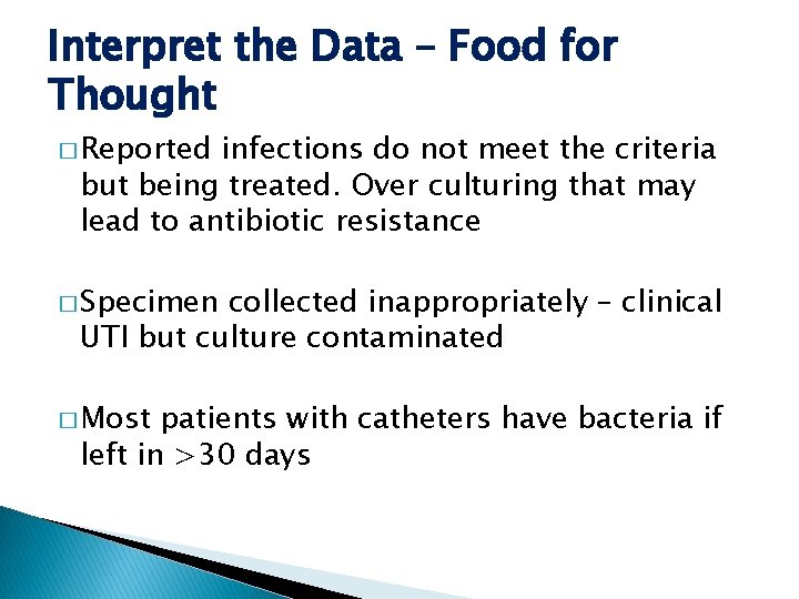 Interpret the Data – Food for Thought � Reported infections do not meet the