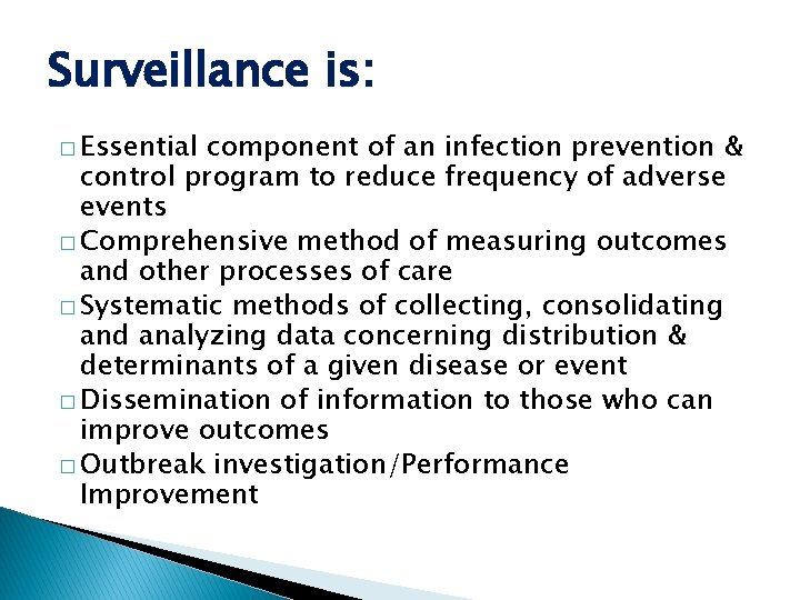 Surveillance is: � Essential component of an infection prevention & control program to reduce