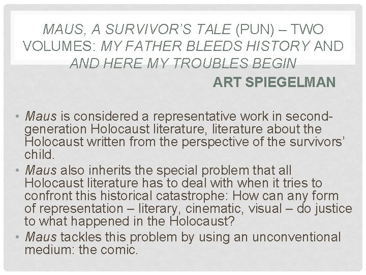 MAUS, A SURVIVOR’S TALE (PUN) – TWO VOLUMES: MY FATHER BLEEDS HISTORY AND HERE