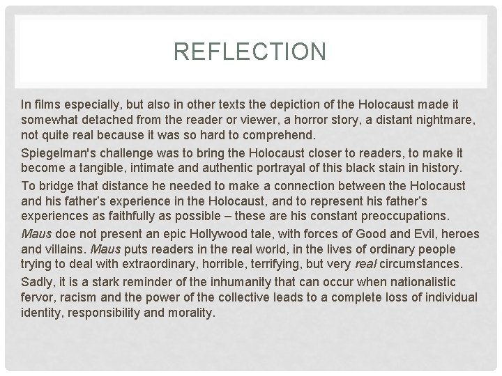 REFLECTION In films especially, but also in other texts the depiction of the Holocaust