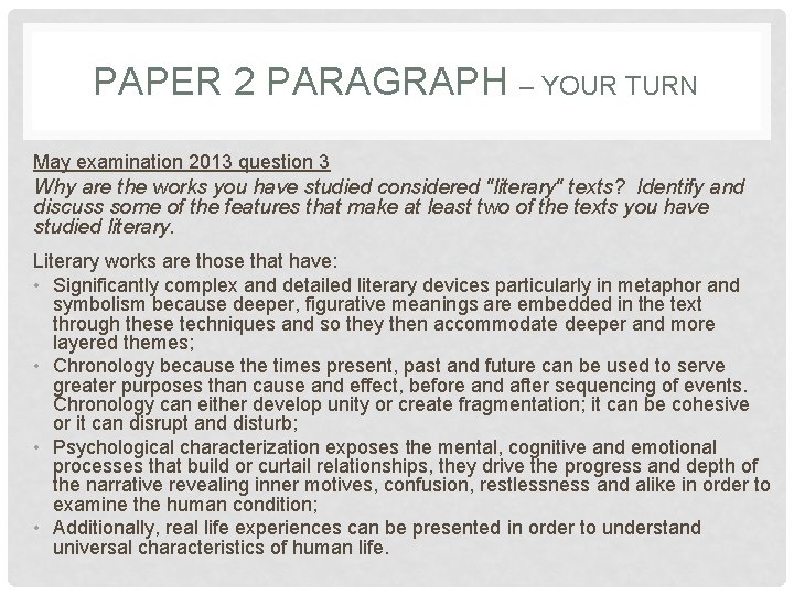 PAPER 2 PARAGRAPH – YOUR TURN May examination 2013 question 3 Why are the