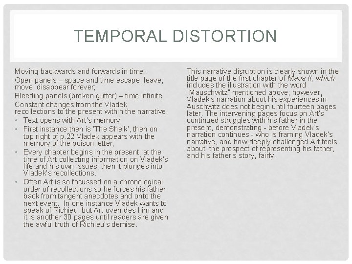 TEMPORAL DISTORTION Moving backwards and forwards in time. Open panels – space and time