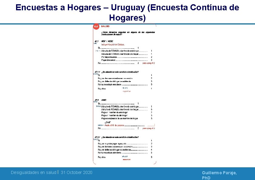 Encuestas a Hogares – Uruguay (Encuesta Contínua de Hogares) Desigualdades en salud | 31 Encuestas a Hogares – Uruguay (Encuesta Contínua de Hogares) Desigualdades en salud | 31