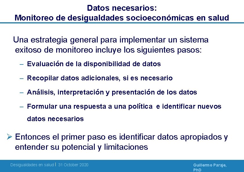 Datos necesarios: Monitoreo de desigualdades socioeconómicas en salud Una estrategia general para implementar un Datos necesarios: Monitoreo de desigualdades socioeconómicas en salud Una estrategia general para implementar un
