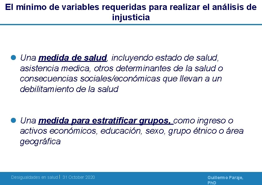 El mínimo de variables requeridas para realizar el análisis de injusticia l Una medida El mínimo de variables requeridas para realizar el análisis de injusticia l Una medida