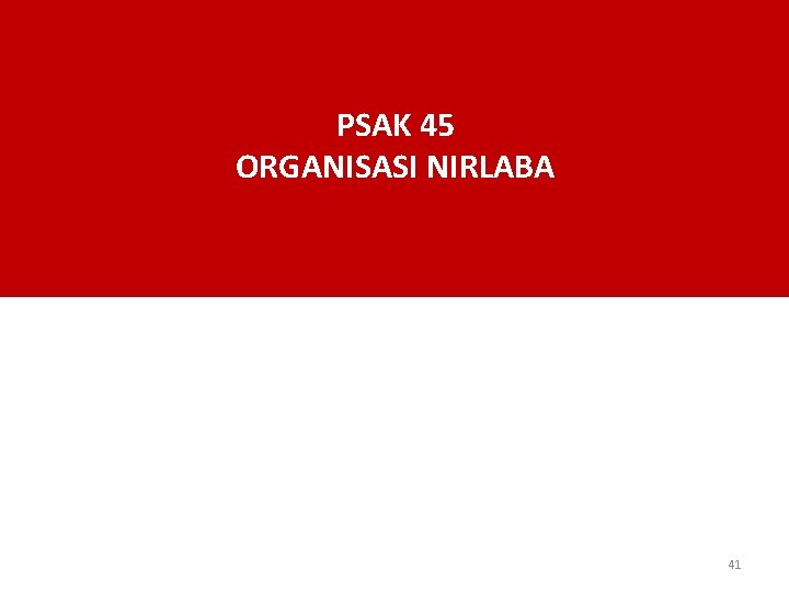 PSAK 45 ORGANISASI NIRLABA 41 