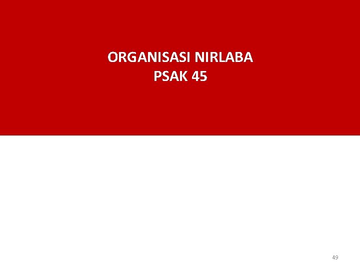 ORGANISASI NIRLABA PSAK 45 49 