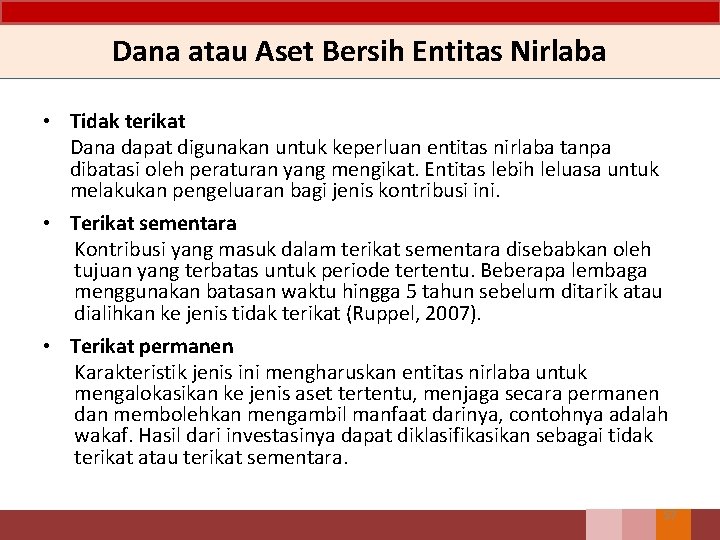 Dana atau Aset Bersih Entitas Nirlaba • Tidak terikat Dana dapat digunakan untuk keperluan