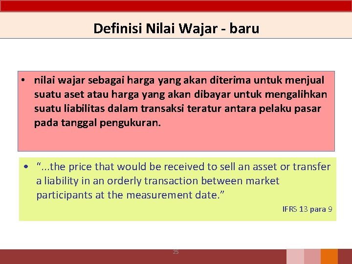 Definisi Nilai Wajar - baru • nilai wajar sebagai harga yang akan diterima untuk