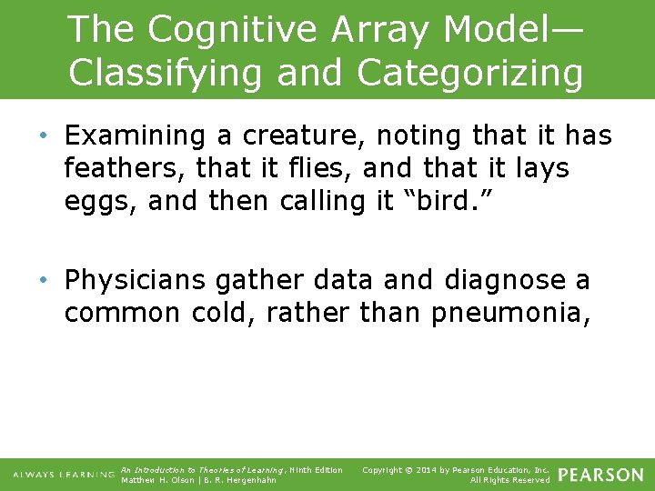 The Cognitive Array Model— Classifying and Categorizing • Examining a creature, noting that it