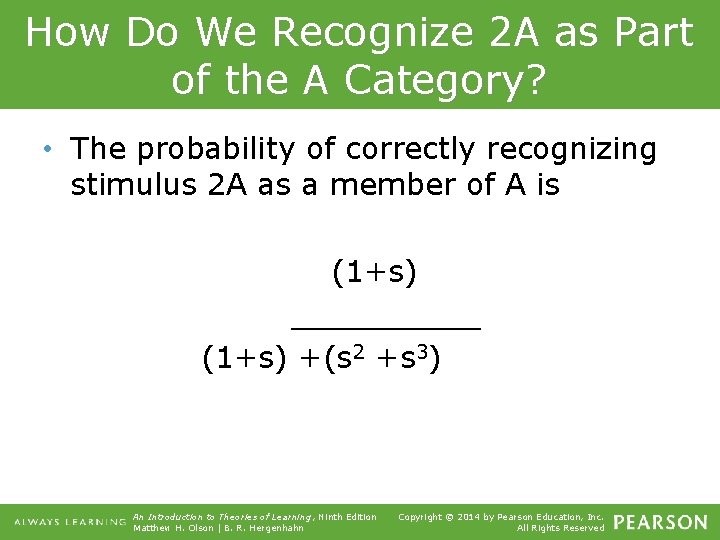 How Do We Recognize 2 A as Part of the A Category? • The