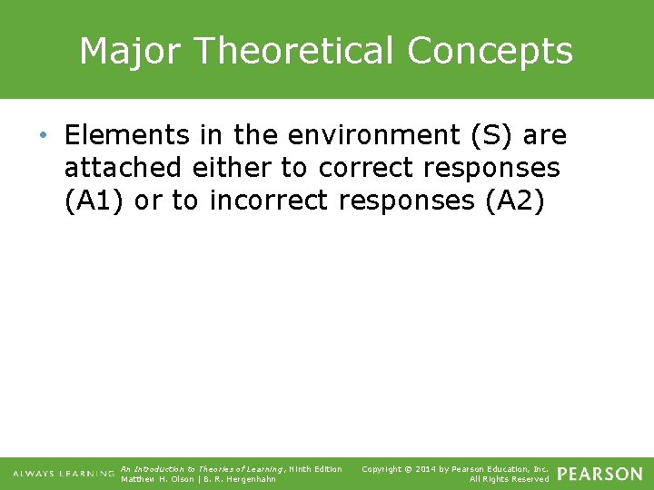 Major Theoretical Concepts • Elements in the environment (S) are attached either to correct