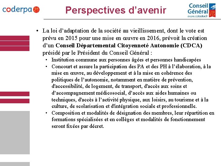 Perspectives d’avenir • La loi d’adaptation de la société au vieillissement, dont le vote