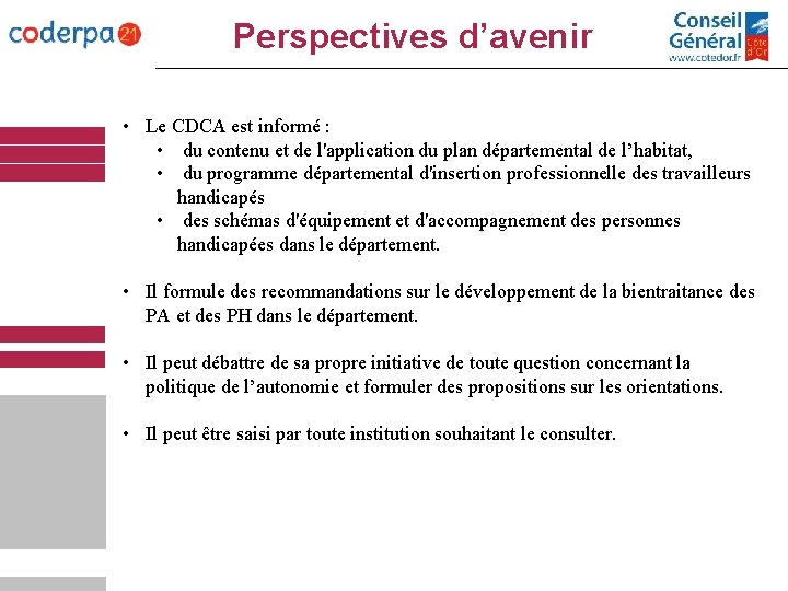 Perspectives d’avenir • Le CDCA est informé : • du contenu et de l'application Perspectives d’avenir • Le CDCA est informé : • du contenu et de l'application