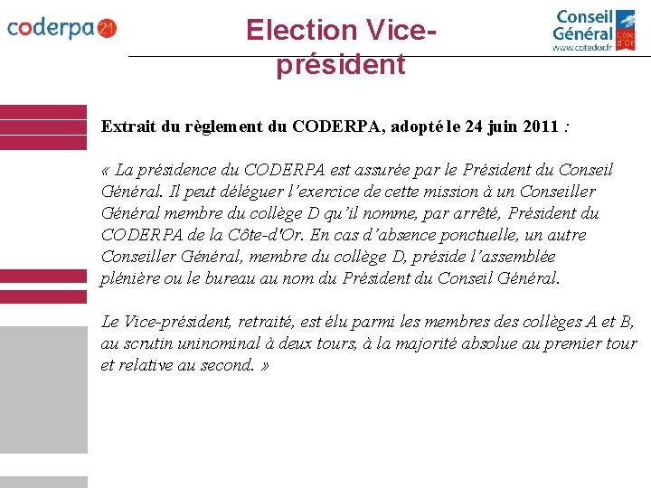 Election Viceprésident Extrait du règlement du CODERPA, adopté le 24 juin 2011 : «