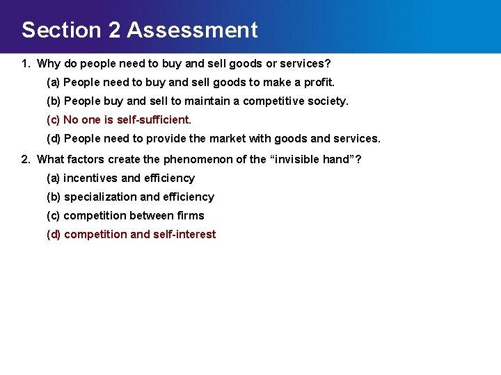 Section 2 Assessment 1. Why do people need to buy and sell goods or