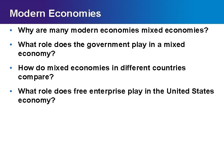 Modern Economies • Why are many modern economies mixed economies? • What role does