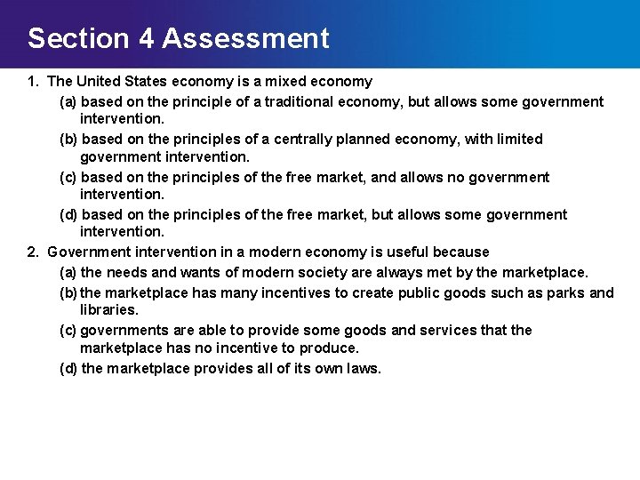 Section 4 Assessment 1. The United States economy is a mixed economy (a) based