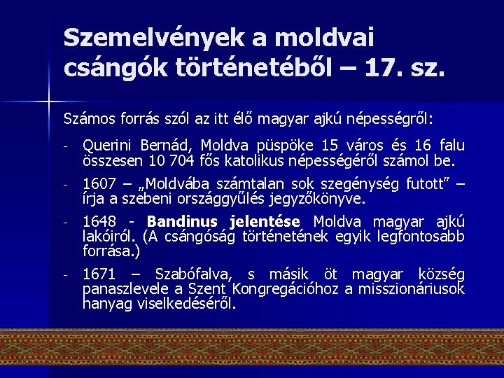 Szemelvények a moldvai csángók történetéből – 17. sz. Számos forrás szól az itt élő