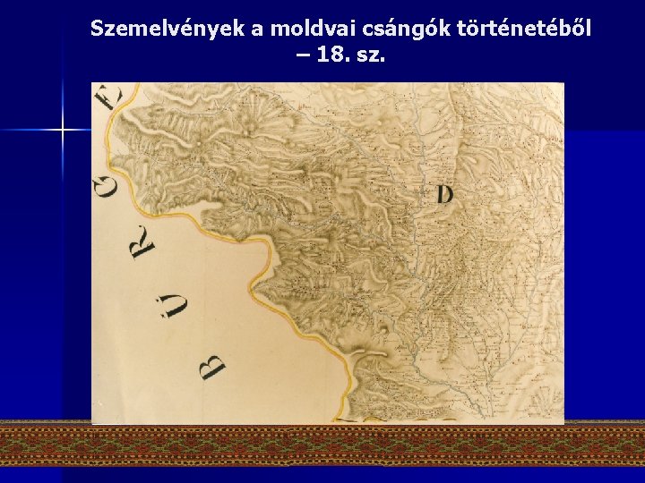 Szemelvények a moldvai csángók történetéből – 18. sz. 