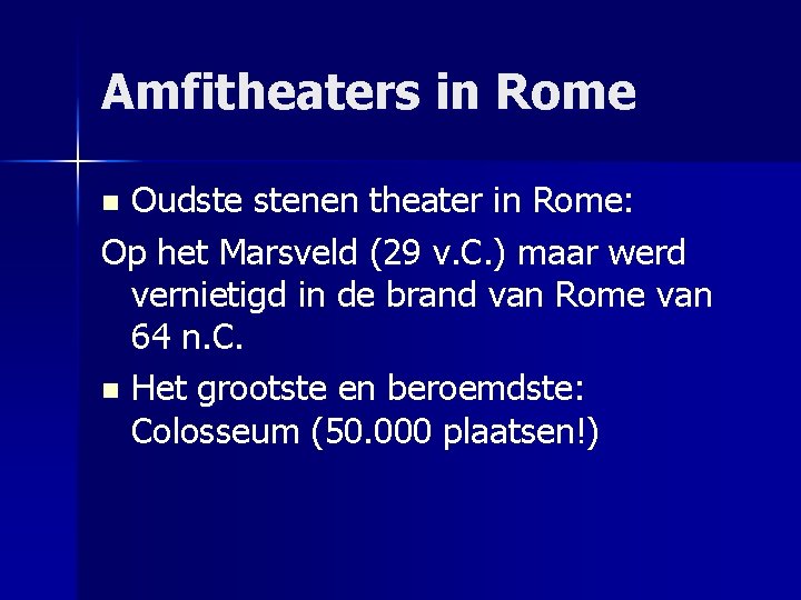 Amfitheaters in Rome Oudste stenen theater in Rome: Op het Marsveld (29 v. C.