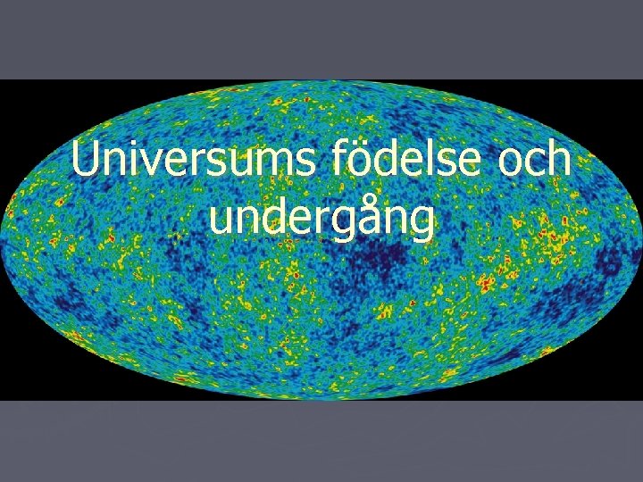 Universums födelse och undergång 