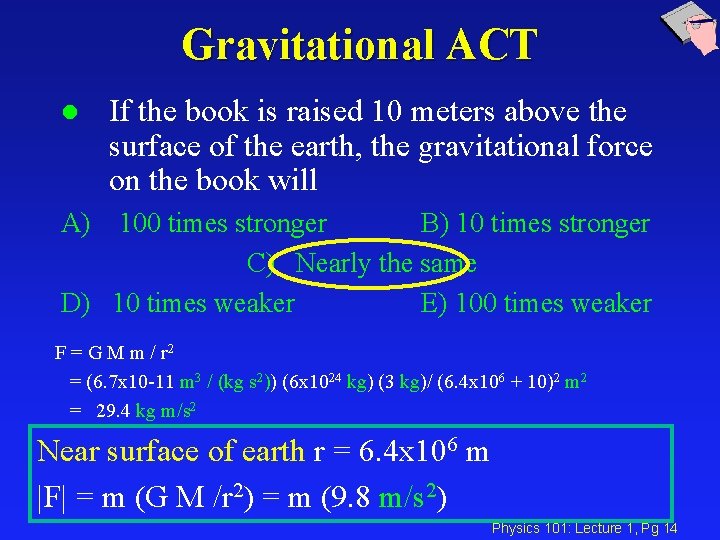 Gravitational ACT l If the book is raised 10 meters above the surface of