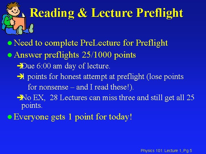 Reading & Lecture Preflight l Need to complete Pre. Lecture for Preflight l Answer