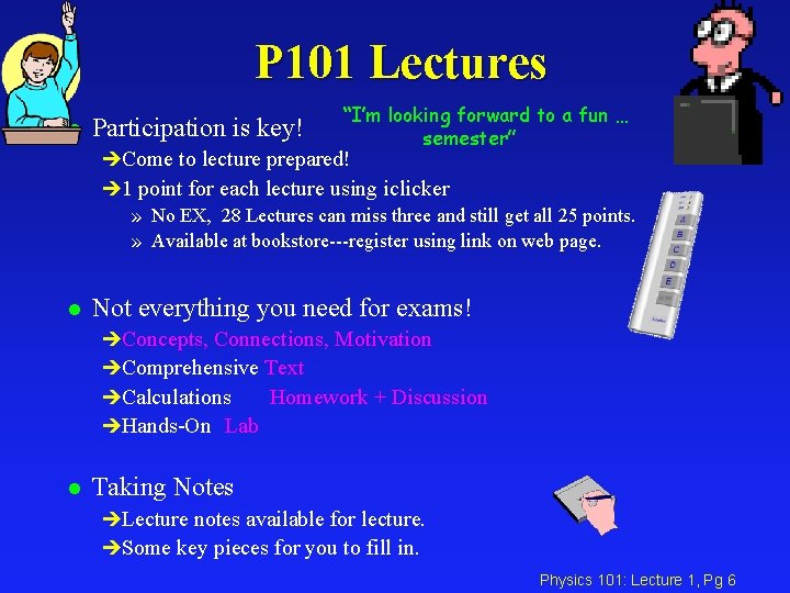 P 101 Lectures l Participation is key! “I’m looking forward to a fun …