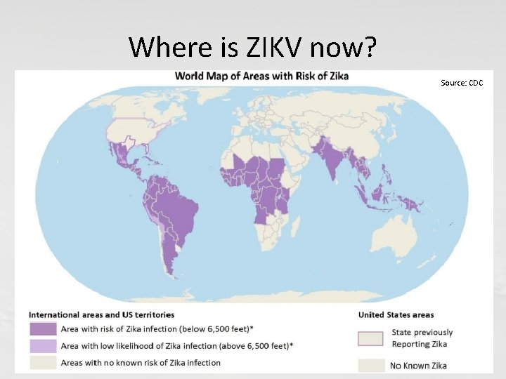 Where is ZIKV now? Source: CDC 