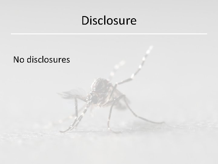 Disclosure No disclosures 