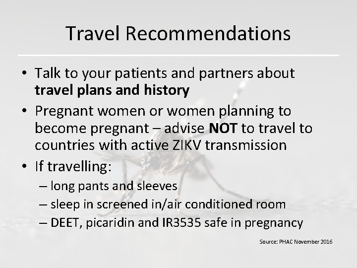 Travel Recommendations • Talk to your patients and partners about travel plans and history